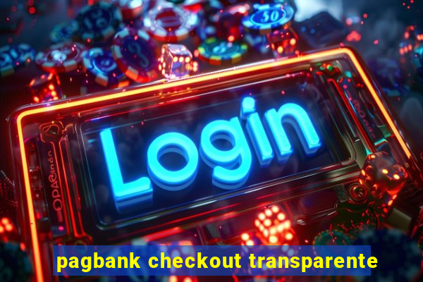 pagbank checkout transparente